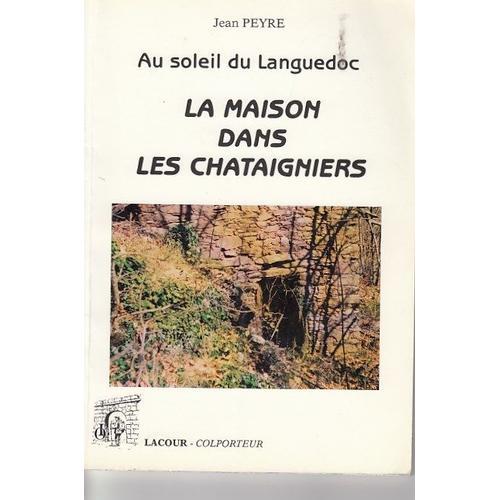 La Maison Dans Les Châtaigniers. Au Soleil Du Languedoc on Productcaster.