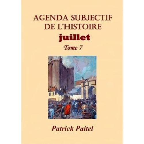 Agenda Subjectif De L'histoire - Tome 7, Juillet on Productcaster.