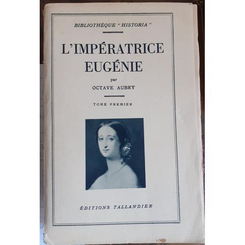 L'impératrice Eugénie Octave Aubry Édition Tallandier 1933 Tome 1 on Productcaster.