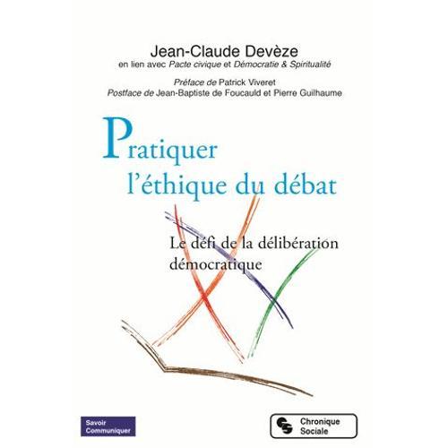 Pratiquer L'éthique Du Débat - Le Défi De La Délibération Démocrati... on Productcaster.