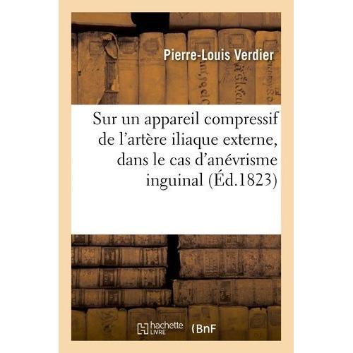 Mémoire Sur Un Appareil Compressif De L'artère Iliaque Externe, Dan... on Productcaster.