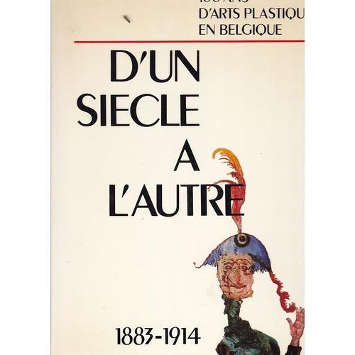 100 Ans D'Arts Plastiques En Belgique, D'Un Siècle À L'... on Productcaster.