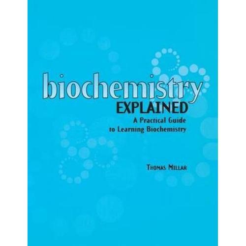 Biochemistry Explained: A Practical Guide To Learning Biochemistry on Productcaster.