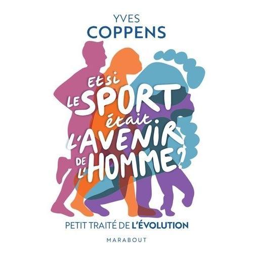 Et Si Le Sport Était L'avenir De L'homme ? - Petit Traité De L'évol... on Productcaster.