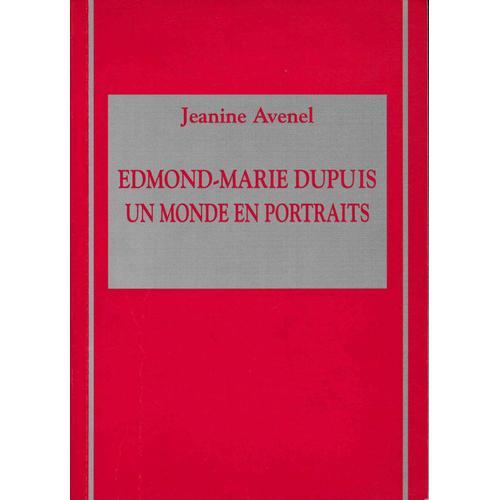 Edmond-Marie Dupuis, Un Monde En Portrait on Productcaster.