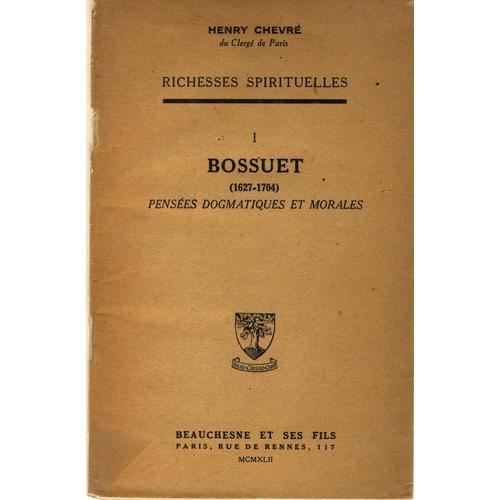 Bossuet 1927-1704 Pensées Dogmatiques Et Morales Tome 1 on Productcaster.