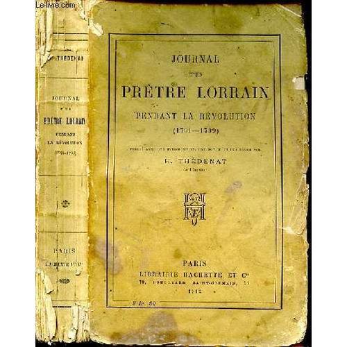 Journal D'un Prêtre Lorrain Pendant La Révolution (1791-1799). Publ... on Productcaster.