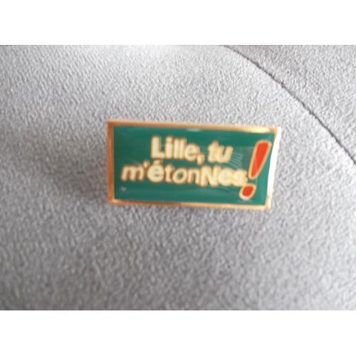 Pin's Original "Lille, Tu M'étonnes ! on Productcaster.