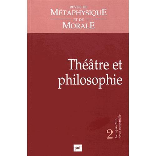 Revue De Métaphysique Et De Morale N° 2, Avril-Juin 2018 - Théâtre ... on Productcaster.