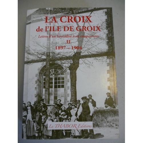 La Croix De L'île De Groix - Lettres D'un Groisillon À Ses Compatri... on Productcaster.