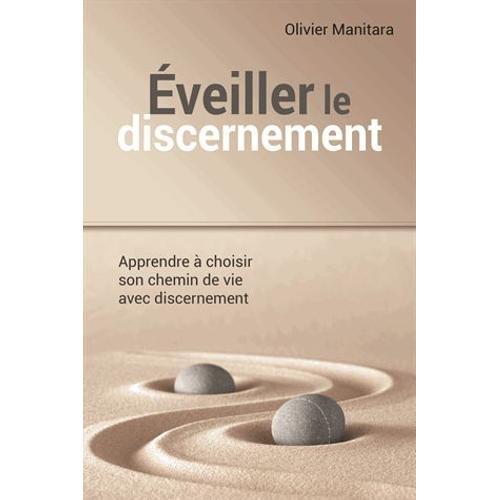 Eveiller Le Discernement, Apprendre À Choisir Son Chemin De Vie Ave... on Productcaster.