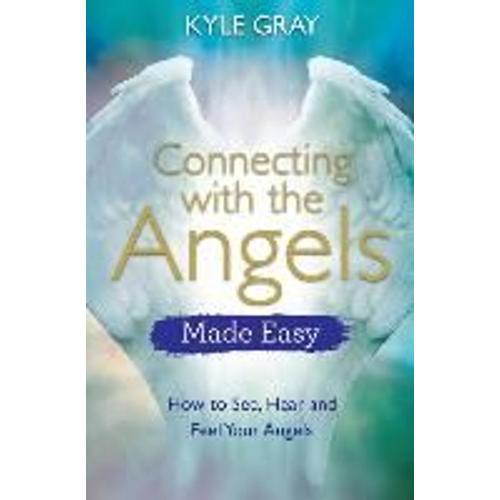 Connecting With The Angels Made Easy: How To See, Hear And Feel You... on Productcaster.