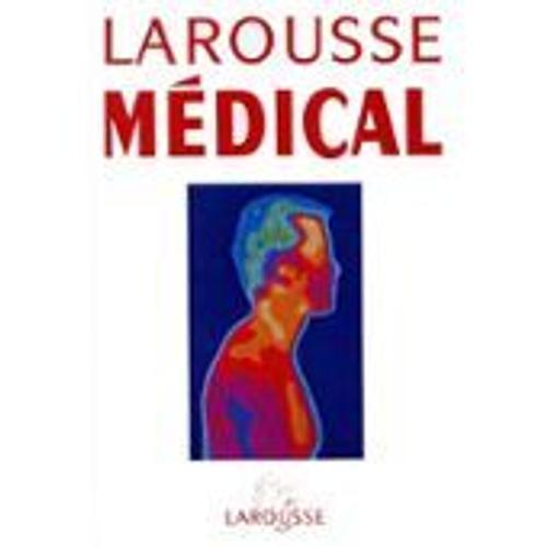 Larousse Médical - 1995 - Dossiers D'actualité - Le Corps Humain on Productcaster.