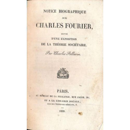 Notice Biographique Sur Charles Fourier Suivie D'Une Exposition... on Productcaster.