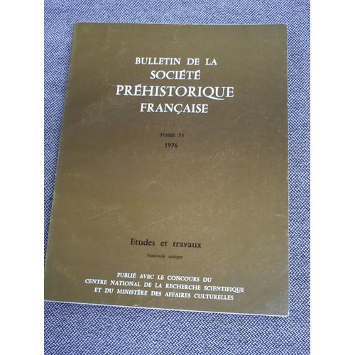 Bulletin De La Société Préhistorique Française. Tome 69, 1972. Etud... on Productcaster.