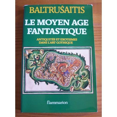 Le Moyen Âge Fantastique - Antiquités Et Exotismes Dans L'art Gothi... on Productcaster.