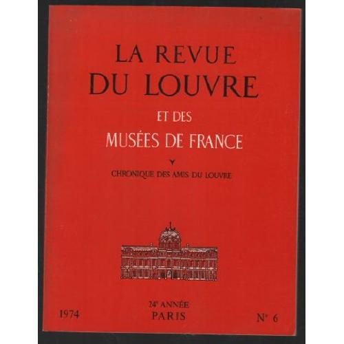 La Revue Du Louvre Et Des Musées De France: 24 Année 1974 N° 6 on Productcaster.