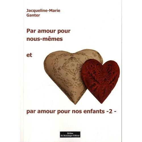 Par Amour Pour Nous-Mêmes Et Amour Pour Nos Enfants - Tome 2 on Productcaster.