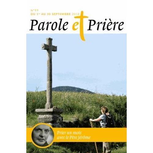 Parole Et Prière N° 99, Septembre - Prier Un Mois Avec Le Père Jérôme on Productcaster.