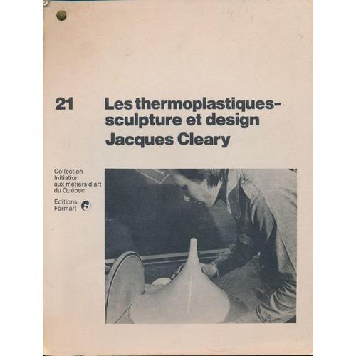 Les Thermoplastiques - Sculpture Et Design. Jacques Cleary on Productcaster.