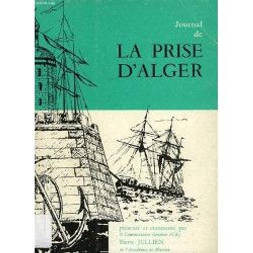 Journal De La Prise D'alger Par Le Capitaine De Fregate Matterer, 1... on Productcaster.