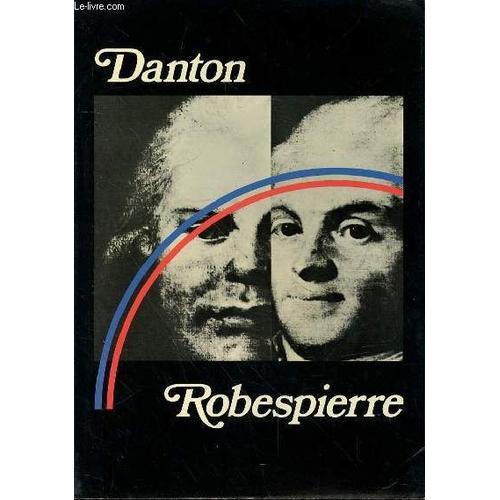 Danton Et Rosbespierre - Un Spectacle De Robert Hossein - Texte De ... on Productcaster.