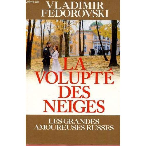 La Volupte Des Neiges : Les Grandes Amoureuses Russes on Productcaster.