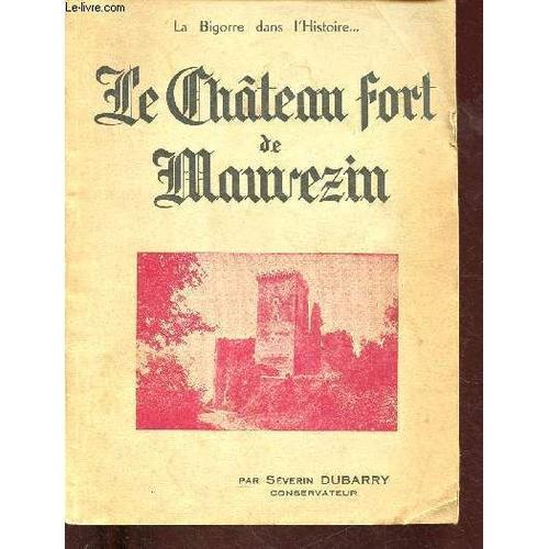 Le Chateau Fort De Mauvezin - Collection La Bigorre Dans L Histoire... on Productcaster.