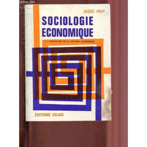 Sociologie De La Decision Economique / Tome Ii : Sociologie Economi... on Productcaster.