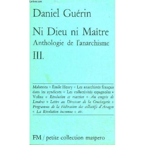 Ni Dieu Ni Maitre Anthologie De L Anarchisme - Tome 3 - Collection ... on Productcaster.