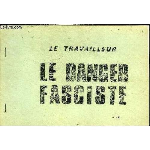 Le Travailleur Le Danger Fasciste . on Productcaster.