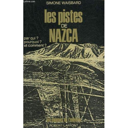 Les Pistes De Nazca - Par Qui ? Pourquoi ? Et Comment ? - Collectio... on Productcaster.