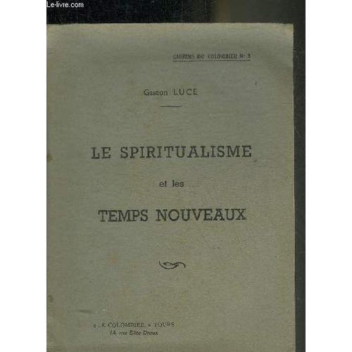 Le Spiritualisme Et Les Temps Nouveaux - Cahiers Du Colombier N°3. on Productcaster.