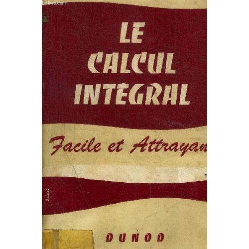 Le Calcul Integral - Facile Et Attrayant on Productcaster.