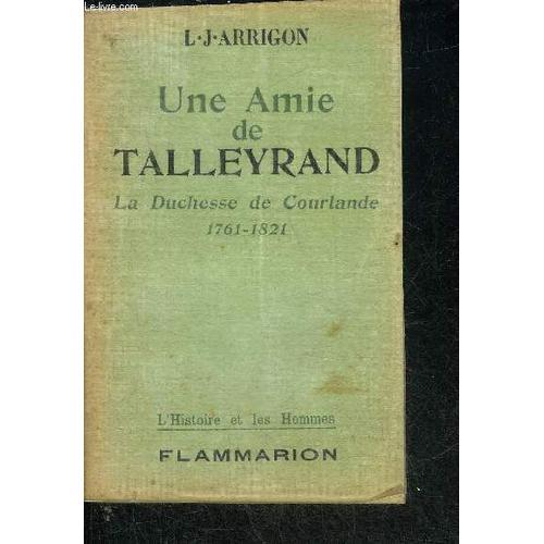 Une Amie De Talleyrand La Duchesse De Courlande 1761-1821 - Collect... on Productcaster.