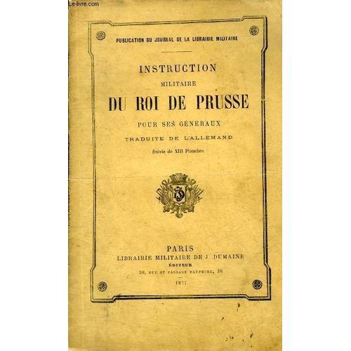 Instruction Militaire Du Roi De Prusse Pour Ses Generaux - Traduite... on Productcaster.