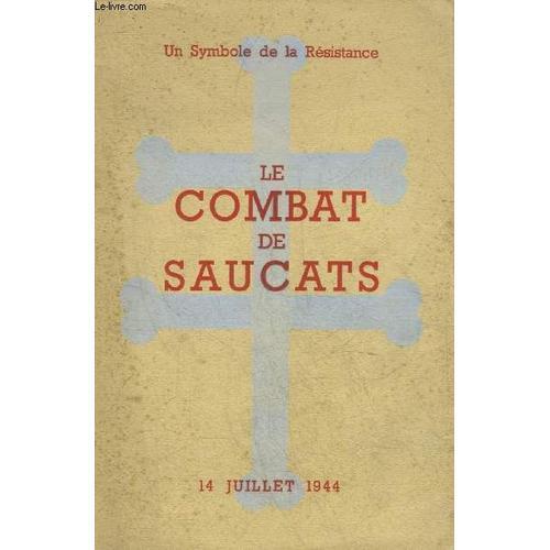 Un Symbole De La Resistance Le Combat De Saucats - 14 Juillet 1944. on Productcaster.