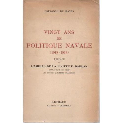 Vingt Ans De Politique Navale (1919 - 1939). Préface De L Amiral De... on Productcaster.