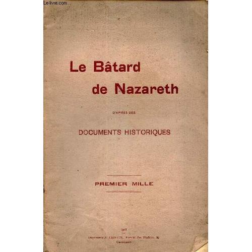 Le Batard De Nazareth - D Apres Des Docupments Historiques. on Productcaster.