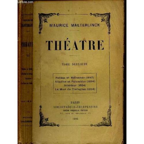 Theatre - Tome Deuxieme / Pelléas Et Mélisande (1892) / Alladine Et... on Productcaster.