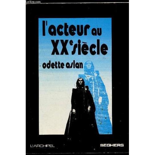 L Acteur Au Xxe Siecle on Productcaster.