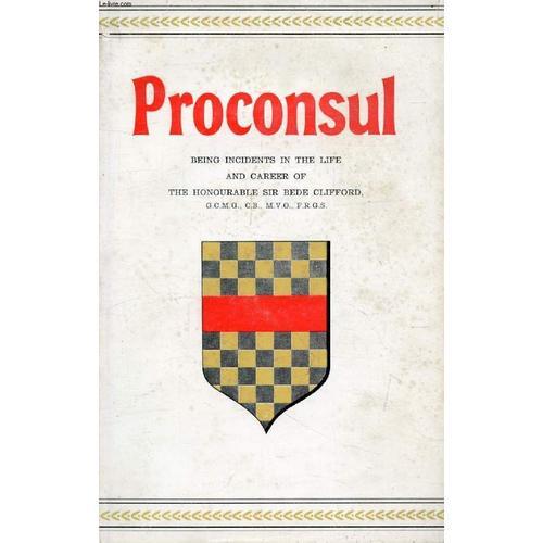 Proconsul, Being Incidents In The Life And Career Of The Honourable... on Productcaster.