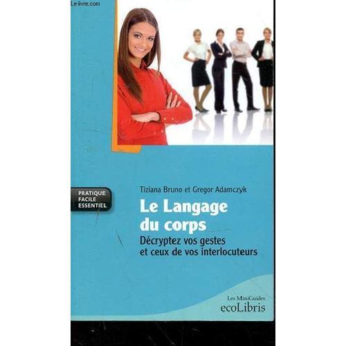 Le Language Du Corps - Decryptez Vos Gestes Et Ceux De Vos Interloc... on Productcaster.