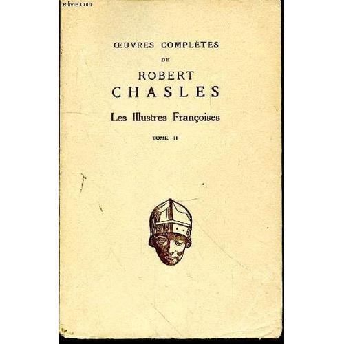 Oeuvres Completes De Robert Chasles - Les Illustres Francoises - To... on Productcaster.