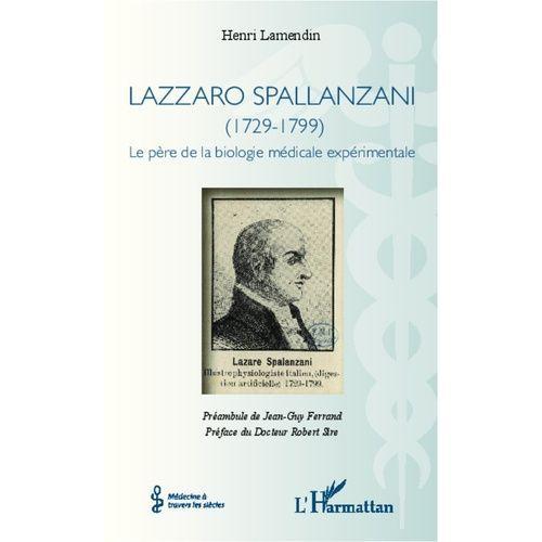 Lazzaro Spallanzani (1729-1799) - Le Père De La Biologie Médicale E... on Productcaster.