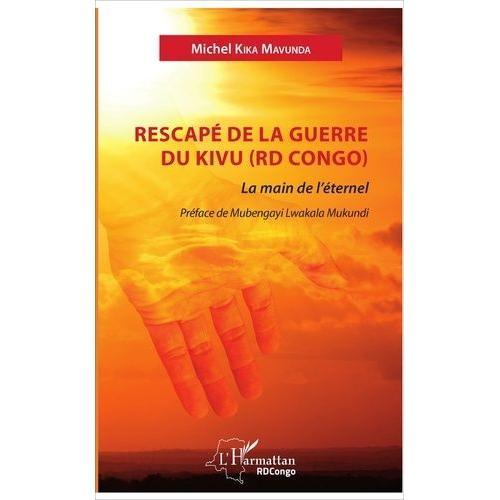 Rescapé De La Guerre Du Kivu (Rd Congo) - La Main De L'éternel on Productcaster.