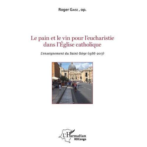 Le Pain Et Le Vin Pour L'eucharistie Dans L'eglise Catholique - L'e... on Productcaster.