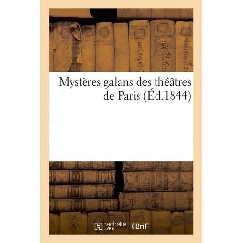 Mystères Galans Des Théâtres De Paris (Éd.1844) on Productcaster.