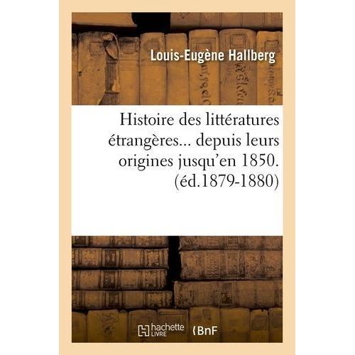 Histoire Des Littératures Étrangères Depuis Leurs Origines Jusqu'en... on Productcaster.