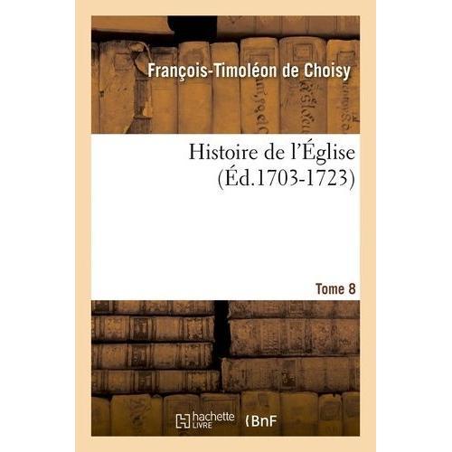 Histoire De L'église - Tome 8 (Éd.1703-1723) on Productcaster.